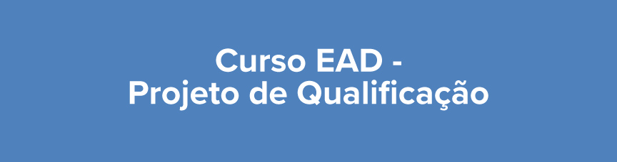 Cursos EaD - Projeto de Qualificação